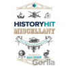 History Hit Miscellany of Facts, Figures and Fascinating Finds