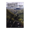 Nejkrásnější motorkářské trasy v Evropě (kolektív autorov)