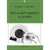 Ako sa stať majstrom vo streľbe - N. Ozerov, J. Kaplunov