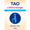 Tao a léčivá energie - Taoistické tajems - Chia Mantak