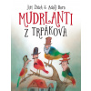 Mudrlanti z Trpákova | Žáček Jiří