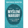 Myšlení naruby - Berthold Gunster
