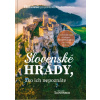 Slovenské hrady, ako ich nepoznáte - Simona Hricišinová, Radoslav Hoppej, kol. autorov mesačníka Čarovné Slovensko