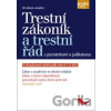 Trestní zákoník a trestní řád s poznámkami a judikaturou - Jiří Jelínek