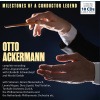 Otto Ackermann - Milestones of a Conductor Legend (10CD)
