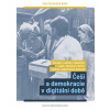 Češi a demokracie v digitální době - Pavel Šaradín, Tomáš Lebeda, Eva Lebedová, Jakub Lysek, Kateřina Merklová, Daniela Ostrá, Michal Soukop, Markéta Zapletalová, Kateřina Zymová