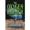 The Oxygen Farmer - Colin Holmes