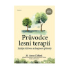 Průvodce lesní terapií (M. Amos Clifford)
