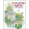 O zlatom vajíčku - Janusová Viera