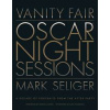 Vanity Fair: Oscar Night Sessions - Mark Seliger, Abrams