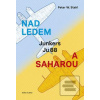 Nad ledem a Saharou (P.W. Stahl)