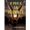 V pekle sa neplače