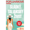 Sladký taliansky život - Ivana Popluhárová Holíková