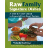 Raw Family Signature Dishes - Victoria Boutenko
