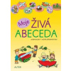 Moje ŽIVÁ ABECEDA - Robin Král, Lenka Bradáčová