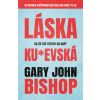 Láska ku*evská - Gary John Bishop