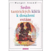 Sedm tantrických klíčů k dosažení extáze - Margot Anand