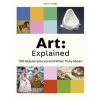 Art: Explained - Susie Hodge, Orion Publishing Co