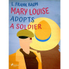 Mary Louise Adopts a Soldier