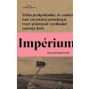 Impérium - Ryszard Kapuściński - online doručenie