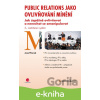E-kniha Public relations jako ovlivňování mínění - Jozef Ftorek