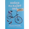 Košice na každý deň - 366 tipov na použitie mesta - Kolcun Milan