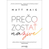 Prečo zostať nažive (Matt Haig)
