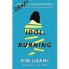 Idol, Burning