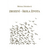 Helena Zelenková: Zrození - škola života