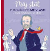 Můj stát. Putování po Mé vlasti aneb Smetanovi na stopě - Velek, Lenka Jasanská Viktor