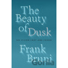 The Beauty of Dusk - Frank Bruni
