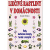 Liečivé rastliny v domácnosti - Karol Hlinka