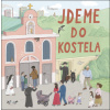 Jdeme do kostela - Švecová Jana Švec Jan Školoudová Petra