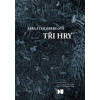 Tři hry - Sara Stridsbergová