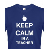 Pánské tričko pre učiteľa Keep calm I'm teacher, Barva Modrá, Velikost L Bezvatriko.cz 0171