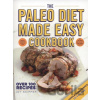 The Paleo Diet Made Easy Cookbook - Joy Skipper