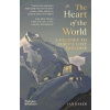 The Heart of the World : A Journey to Tibets Lost Paradise