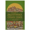 Palestinská církev dnes (Monika Šlajerová)