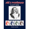 Jiří z Poděbrad - Tlustý král - Kavčiak Vladimír