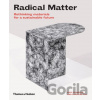 Radical Matter - Kate Franklin, Caroline Till