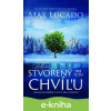 E-kniha Bol si stvorený pre túto chvíľu - Max Lucado