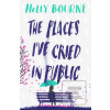 The Places Ive Cried in… (Holly Bourne)