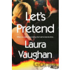 Let's Pretend - Laura Vaughan