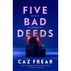 Five Bad Deeds - Frear Caz