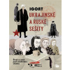 Ukrajinské sešity a Ruské sešity Život a smrt pod sovětskou vládou - Igort