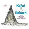 Kařut a Řabach - Olga Stehlíková, Barbara Šalamounová ilustrácie