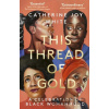 This Thread of Gold - Catherine Joy White