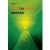 Život na nikoho nečeká - Karel Spilko