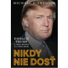 Nikdy nie je dosť - Michael D’Antonio