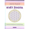 Ruland Jeanne: Květ života - Praktické zkušenosti a nové přístupy (práce s květem života urychlí váš spirituální růst; božská energie života pronikne do vašeho života a může zahájit proces uzdravení,o